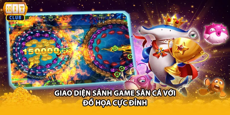 Giao diện sảnh game săn cá với đồ họa cực đỉnh